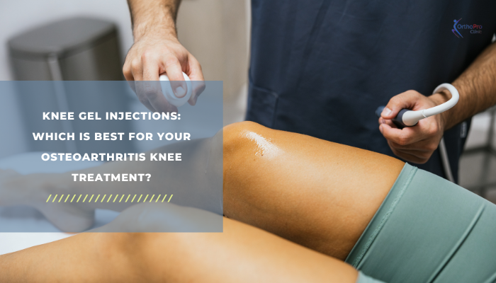 orthopro 2Knee Gel Injections which is best for your Osteoarthritis knee treatment
